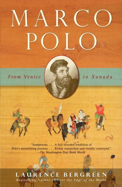 Marco Polo : from Venice to Xanadu / Laurence Bergreen.
