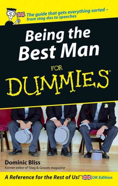 Being the best man for dummies / by Dominc Bliss.