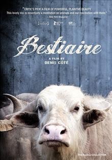 Bestiaire / a film by Denis Cote.