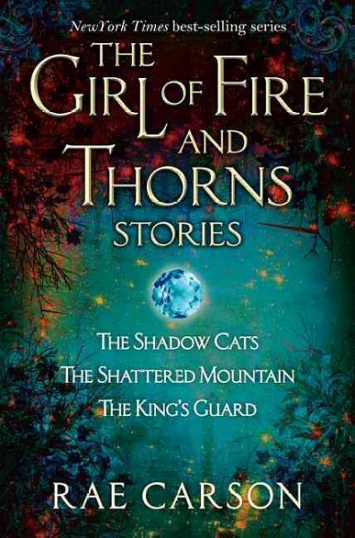 Fire and Thorns.  Prequels# 0.1,0.2,0.3  : The girl of fire and thorns stories / Rae Carson.