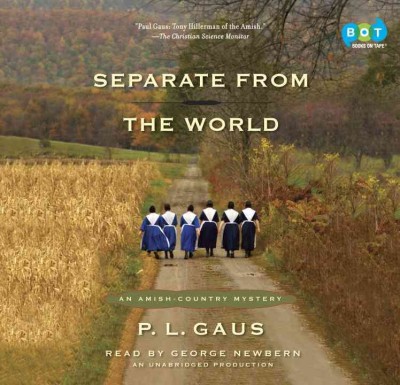 Separate from the world [sound recording] : an Amish-country mystery / P.L. Gaus.