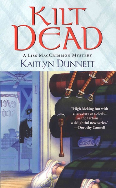 Kilt dead [electronic resource] : a Liss MacCrimmon mystery / Kaitlyn Dunnett.