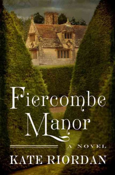 Fiercombe Manor / Kate Riordan.
