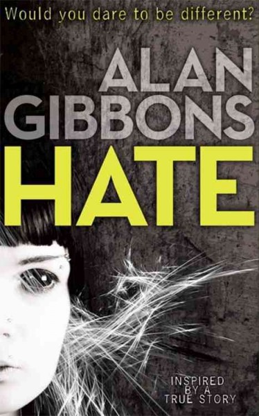 Hate / Alan Gibbons.