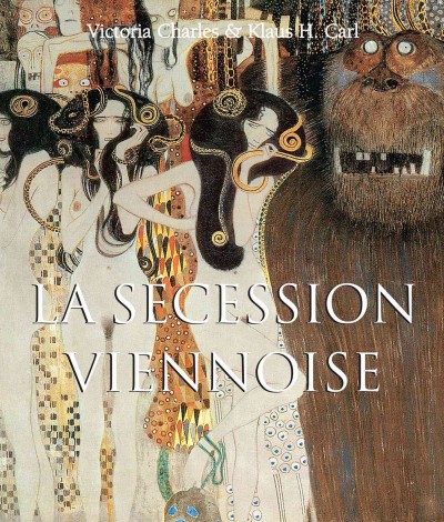 La Sécession Viennoise [electronic resource] / Victoria Charles & Klaus H. Carl.