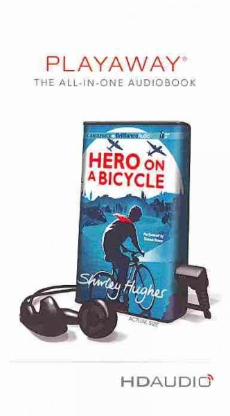 Hero on a bicycle [electronic resource] / Shirley Hughes.
