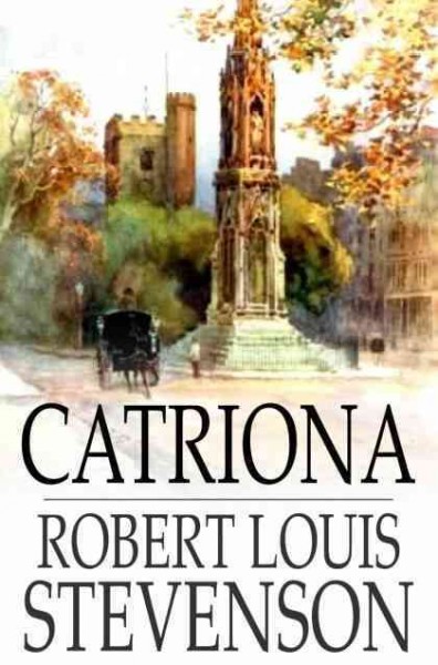 Catriona [electronic resource] / Robert Louis Stevenson.