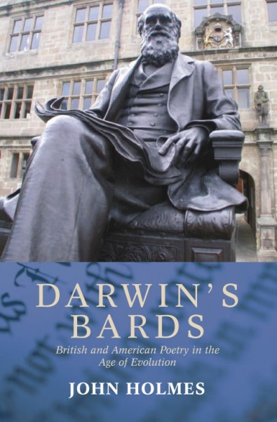 Darwin's bards [electronic resource] : British and American poetry in the age of evolution / John Holmes.