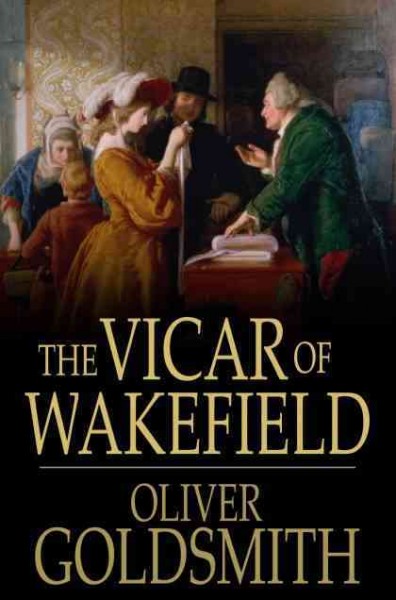 The vicar of Wakefield [electronic resource] : a tale / Oliver Goldsmith.