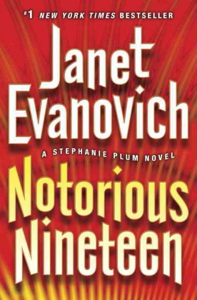 Notorious nineteen [Book] : a Stephanie Plum novel / Janet Evanovich.