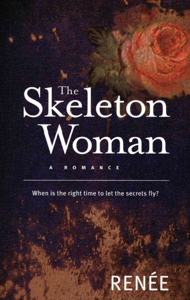 Skeleton woman [electronic resource] : a romance / Renée.