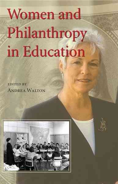 Women and philanthropy in education [electronic resource] / edited by Andrea Walton.