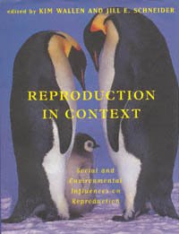 Reproduction in context [electronic resource] : social and environmental influences on reproductive physiology and behavior / edited by Kim Wallen and Jill E. Schneider.