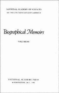 Biographical memoirs. Volume 60 [electronic resource] / National Academy of Sciences of the United States of America.