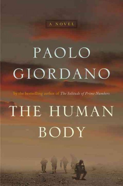 The human body / Paolo Giordano ; English translation by Anne Milano Appel.