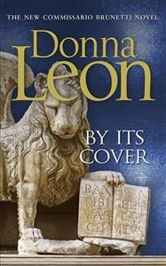 By its cover : a Commissario Guido Brunetti mystery / Donna Leon.