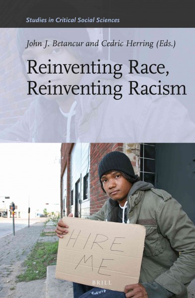 Reinventing race, reinventing racism [electronic resource] / edited by John J. Betancur, Cedric Herring.