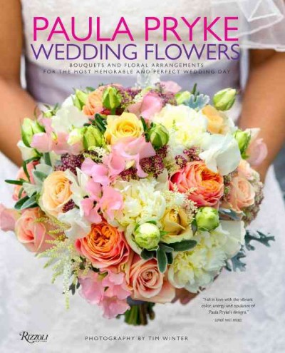Wedding flowers / Paula Pryke ; photography by Tim Winter.