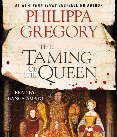 The taming of the queen [sound recording] / Philippa Gregory.