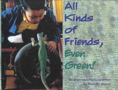 All kinds of friends, even green! / Ellen B. Senisi.