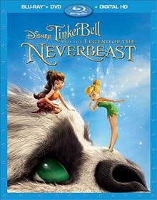 Tinker Bell and the legend of the NeverBeast [videorecording] / DisneyToon Studios ; directed by Steve Loter ; produced by Michael Wigert ; story by Steve Loter and Tom Rogers ; screenplay by Tom Rogers ... [et al.].