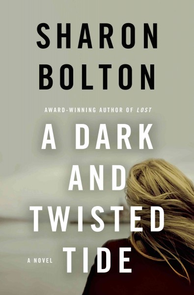 A dark and twisted tide / Sharon Bolton.