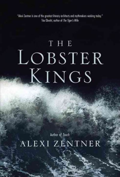 The lobster Kings / Alexi Zentner.