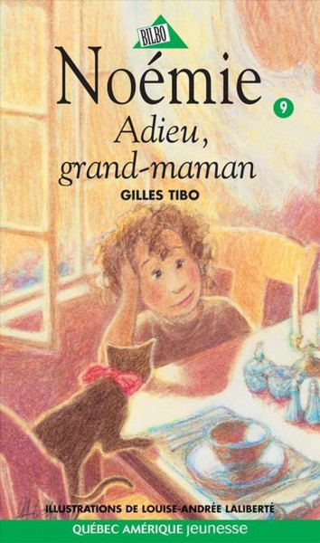 Adieu, grand-maman [electronic resource] / Gilles Tibo ; illustrations, Louise-Andrée Laliberté.