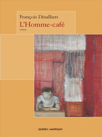 L'Homme-café [electronic resource] : roman / François Désalliers.