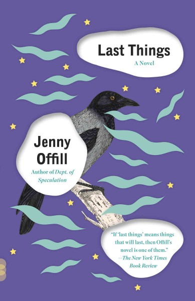 Last things : a novel / Jenny Offill.