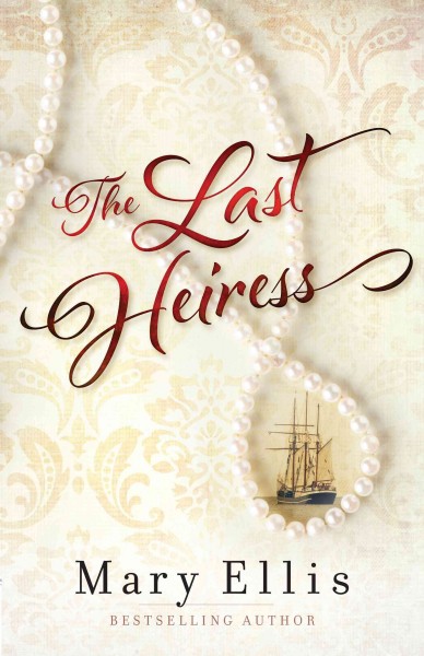 The last heiress / Mary Ellis.