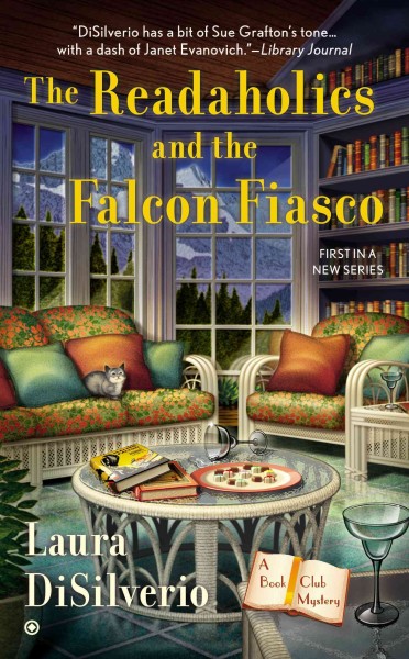The Readaholics and the falcon fiasco : a book club mystery / Laura DiSilverio.