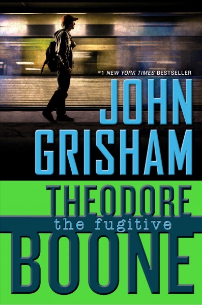 Theodore Boone : the fugitive / John Grisham.