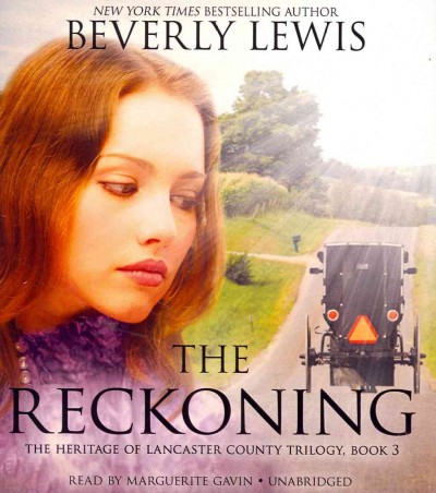 The reckoning / Beverly Lewis ; ready by Marguerite Gavin.