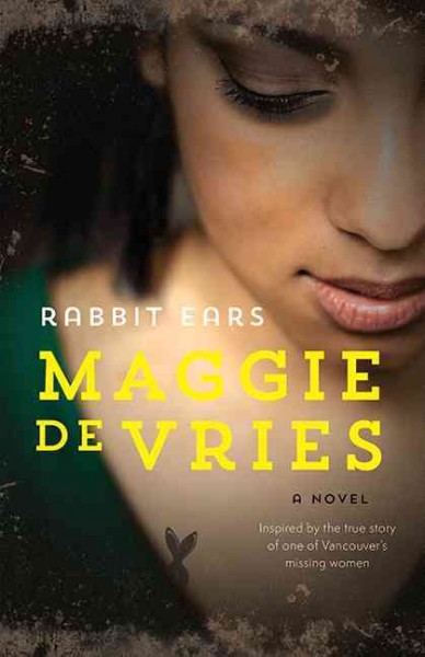 Rabbit ears / Maggie De Vries.