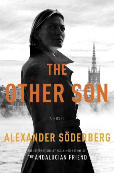 The other son : a novel / Alexander Söderberg ; translated by Neil Smith.