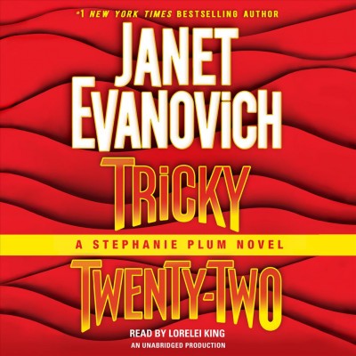 Tricky twenty-two : a Stephanie Plum novel / Janet Evanovich.