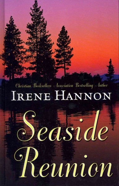 Seaside reunion [text (large print)] / Irene Hannon.