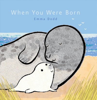 When you were born / Emma Dodd.
