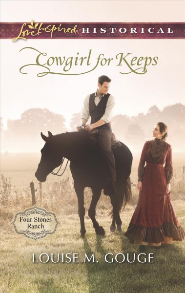 Cowgirl for keeps / Louise M. Gouge.