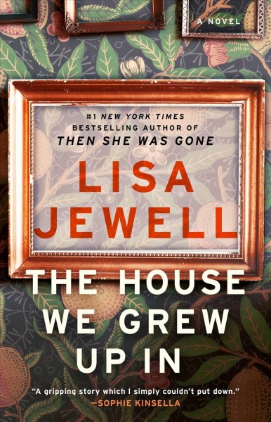 The house we grew up in : a novel / Lisa Jewell.