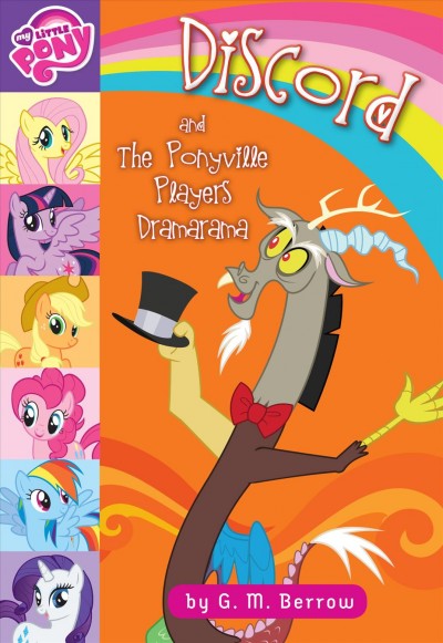 Discord and the Ponyville Players dramarama / written by G.M. Berrow.