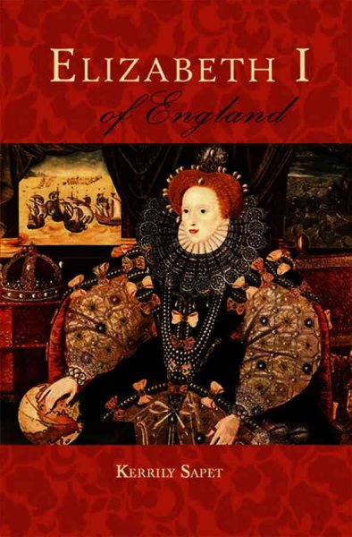Elizabeth I of England [Book /] Kerrily Sapet.