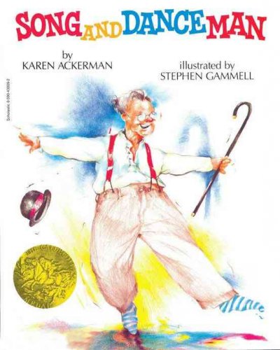 Song and dance man. [Book /] by Karen Ackerman ; illustrated by Stephen Gammell.