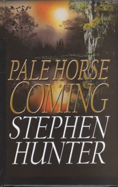 Pale horse coming. [Book /] Stephen Hunter.