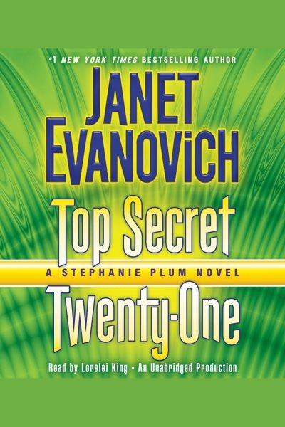 Top secret twenty-one [electronic resource] : Stephanie Plum Series, Book 21. Janet Evanovich.