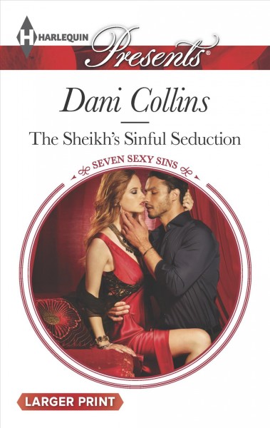 The sheikh's sinful seduction [large print] / Dani Collins.