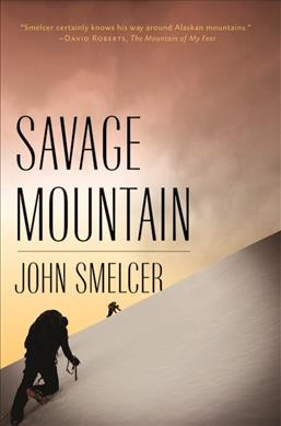 Savage mountain / John Smelcer.