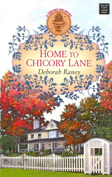 Home to Chicory Lane / Deborah Raney.