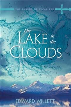 The lake in the clouds / Edward Willett.